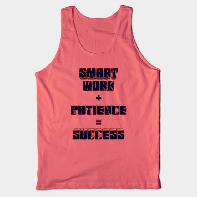 Smart Work + Patience = Success Tank Top by Curator Nation